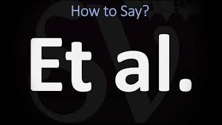 How to Pronounce ET AL CORRECTLY [upl. by Medlin]