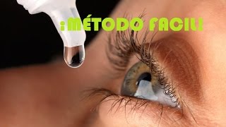 Método fácil para ponerte gotas en los ojos [upl. by Pulling]