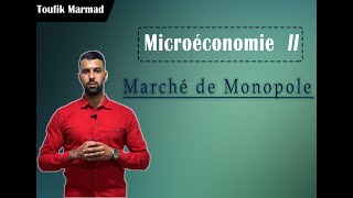 Microéconomie II  Marché de Monopole quot Introduction quot [upl. by Eleni184]