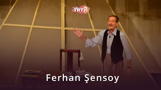 Ferhan Şensoy  Hayat Sanat [upl. by Hnahk]