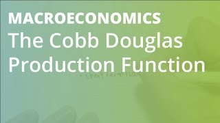 The Cobb Douglas Production Function  Marcoecomics [upl. by Eiralih]