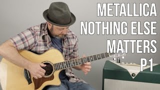 Metallica Nothing Else Matters Guitar Lesson Part 1 [upl. by Nylloc]