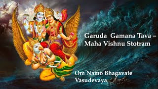 Garuda Gamana Tava  Maha Vishnu Stotram with lyrics [upl. by Greabe701]