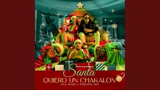 Santa Quiero Un Chakalon [upl. by Fidellia]