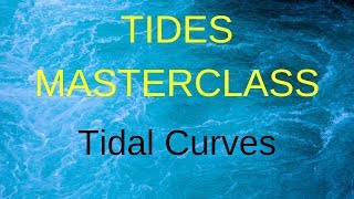 Tides Masterclass  Tidal Heights and Tidal Curves [upl. by Eilegna726]