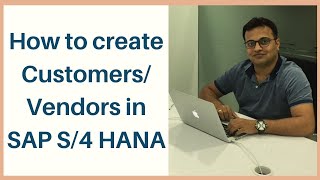 How to create Customers Vendors in S4 HANA [upl. by Service394]