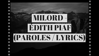 MILORD  ÉDITH PIAF PAROLES  LYRICS [upl. by Idur444]