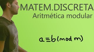 Matemáticas Discretas  Aritmética modular [upl. by Ahgiela73]