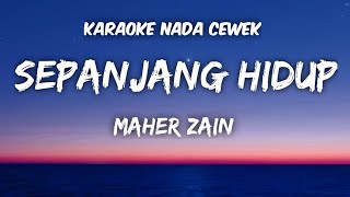 Maher Zain  Sepanjang hidup Karaoke Nada Cewek [upl. by Irv]