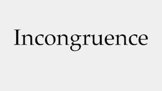 How to Pronounce Incongruence [upl. by Mayda]