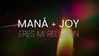 Maná amp Joy  Eres Mi Religión Lyric Video [upl. by Uaeb]