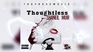 Shaneil Muir  Thoughtless Official Audio [upl. by Cutter690]