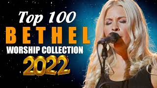 Top 100 Bethel Worship Songs Nonstop 2022 🙏 Inspiring Christian Songs Of bethel Church 2022 [upl. by Henrieta]