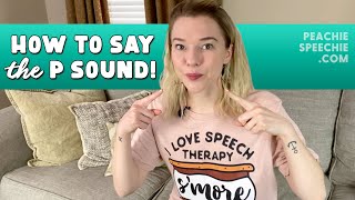 How to say the P sound by Peachie Speechie [upl. by Kenton73]