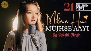 Milne Hai Mujhse Aayi  cover SakshiSinghSDS  Sing Dil Se  Aashiqui 2  Arijit Singh [upl. by Glennie25]