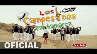 A Bailar Con Los Campesinos Los Campesinos de Bambamarca Video Clip Oficial 2016 HD [upl. by Ytissahc733]