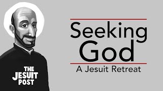 Introduction to the Journey of Faith  Seeking God A Jesuit Retreat [upl. by Yttisahc799]