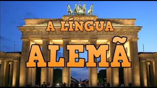 A LÍNGUA ALEMÃ Die Deutsche Sprache [upl. by Ahiel567]