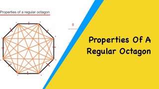 Regular Octagon Properties Sides Corners Diagonals Lines Of Symmetry Rotational Symmetry [upl. by Yasu]