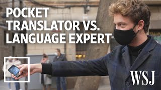 Can a Pocket Translator Beat a Real Translator We Tested It  WSJ [upl. by Nyroc]