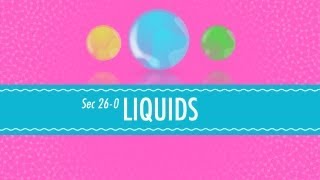 Liquids Crash Course Chemistry 26 [upl. by Winikka]