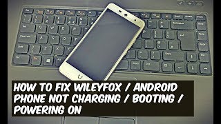 How to FIX Wileyfox  Android phone not charging  booting  powering on [upl. by Anilrac]