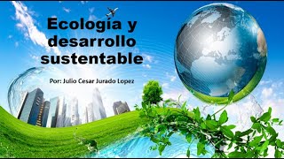 Ecología y desarrollo sustentable [upl. by Yelknirb36]