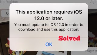 This Application Requires iOS 100 110 or 120 or Later error Message on iPhone and iPad  Fixed [upl. by Lua11]