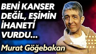 Murat Göğebakanın yürek parçalayan hikayesi Dikkat Ağır ihanet içerir [upl. by Hiett757]