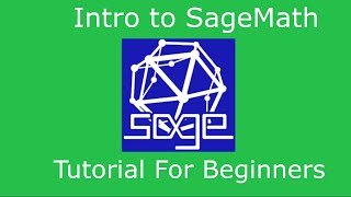 Intro to SageMath Sage  Tutorial for Beginners [upl. by Ecyak244]