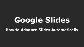 Google Slides  How to Advance Slides Automatically [upl. by Esteban609]