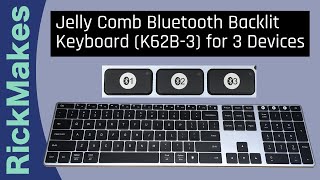 Jelly Comb Bluetooth Backlit Keyboard K62B3 for 3 Devices [upl. by Phonsa448]