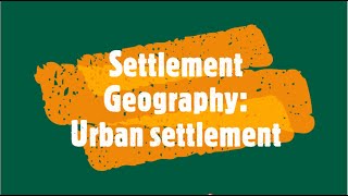 Settlement Geography Urban settlement [upl. by Ogilvie770]