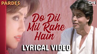 Do Dil Mil Rahe Hain Image Lyrical  Pardes  Shahrukh Khan amp Mahima  Kumar Sanu  Nadeem Shravan [upl. by Znieh]