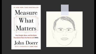 MEASURE WHAT MATTERS by John Doerr  Core Message [upl. by Ariajay26]