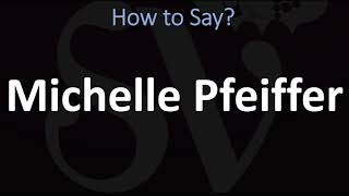 How to Pronounce Michelle Pfeiffer CORRECTLY [upl. by Adnema]