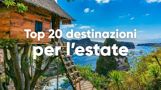 TOP 20 DESTINAZIONI PER UN VIAGGIO IN ESTATE [upl. by Noitna]