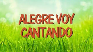 Alegre Voy Cantando  Corito Adventista Letra [upl. by Pryor]