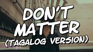 DONT MATTER Tagalog Version Lyrics  RJ Peralta  Cutiepie Lyrix [upl. by Mellie]