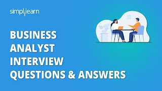 Business Analyst Interview Questions amp Answers  Business Analyst Training For BeginnersSimplilearn [upl. by Dewhurst227]