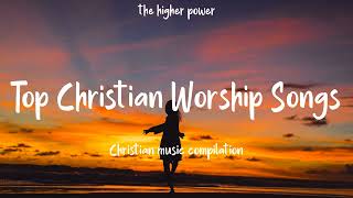 Top Christian Worship Songs 2023  Playlist Hillsong Praise amp Worship Songs [upl. by Asiela]