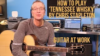 How to play Tennessee Whiskey by Chris Stapleton [upl. by Tandy541]