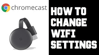 Chromecast How To Change Wifi Network  How To Change Wifi Chromecast Google Home [upl. by Llerad]