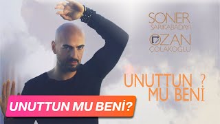 Soner Sarıkabadayı amp Ozan Çolakoğlu  Unuttun Mu Beni Lyric Video [upl. by Aracaj661]