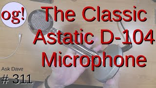 The Classic Astatic D104 Microphone 311 [upl. by Nauqel]