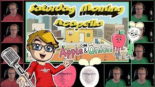 Apple amp Onion Theme  Saturday Morning Acapella [upl. by Hayifas]