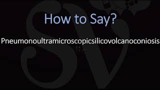 How to Pronounce Pneumonoultramicroscopicsilicovolcanoconiosis [upl. by Boutis]