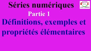 Cours séries numériques  Définitions exemples et propriétés élémentaires [upl. by Damon955]