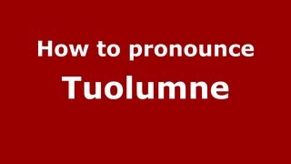 How to Pronounce Tuolumne  PronounceNamescom [upl. by Joellyn]