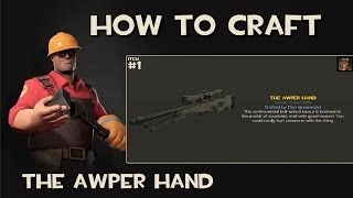 Team Fortress 2  How to craft The Awper Hand [upl. by Naed264]